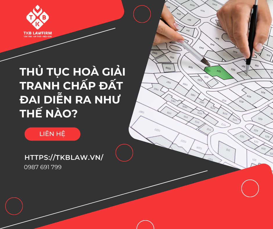 HOÀ GIẢI TRANH CHẤP ĐẤT ĐAI NHƯ THẾ NÀO?
