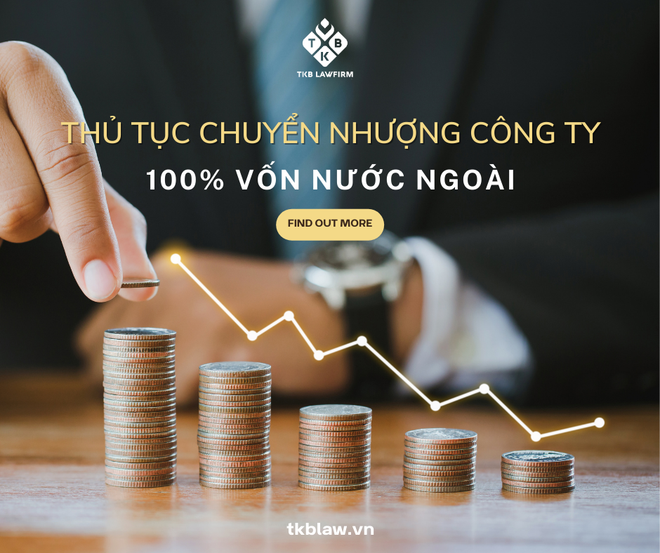 THỦ TỤC CHUYỂN NHƯỢNG CÔNG TY 100% VỐN NƯỚC NGOÀI
